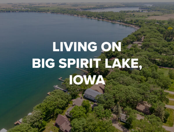 Featured image for the Big Spirit Lake A Local Realtor’s Guide to Lakeside Living Blog Article